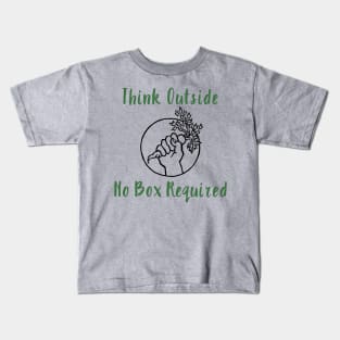 Think outside. No box required. Kids T-Shirt